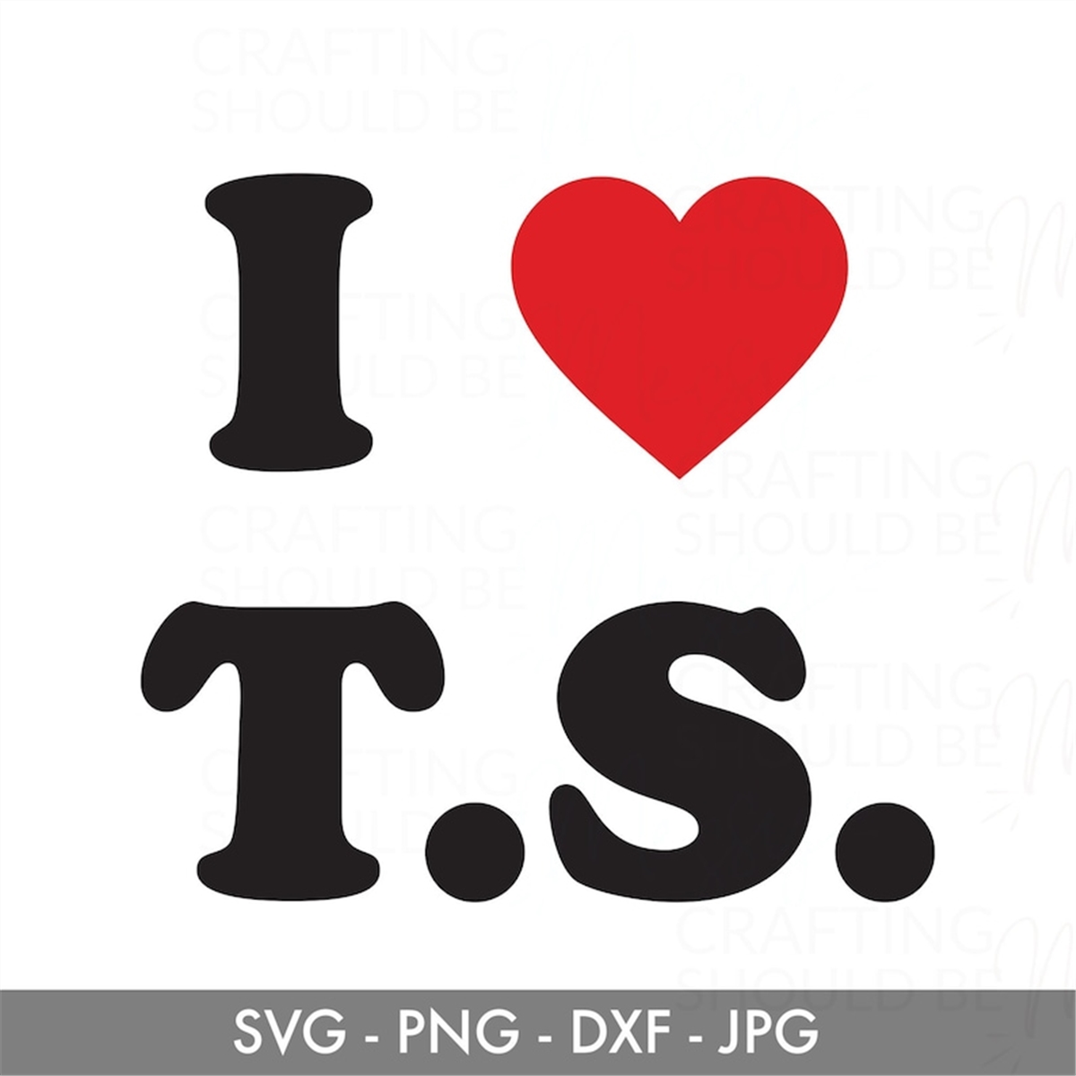 i-heart-ts-i-love-taylor-svg-file-downloadable-cut-file-for-image-1