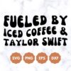 fueled-by-iced-coffee-and-taylor-swift-svg-fueled-by-coffee-image-1