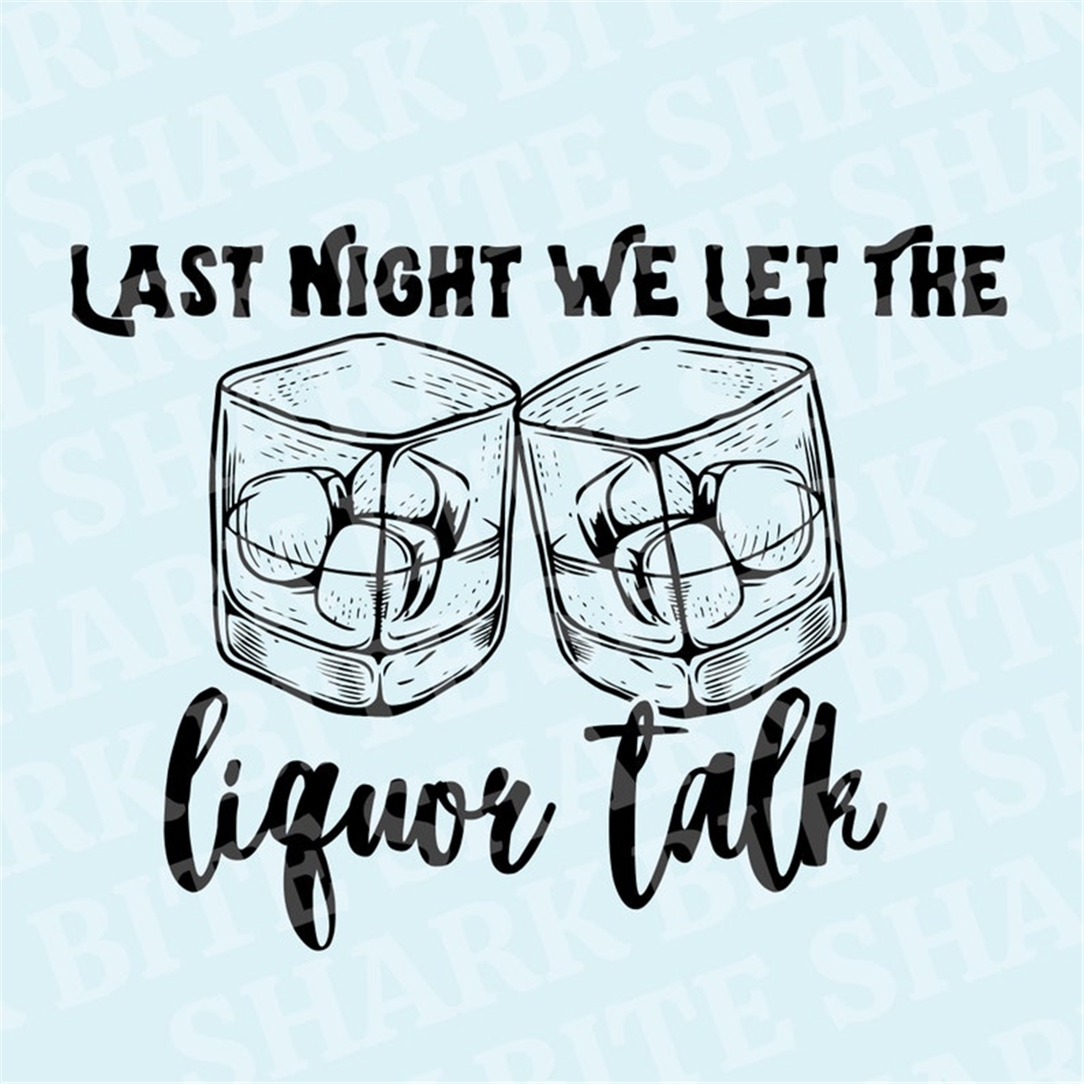 last-night-we-let-the-liquor-talk-svg-morgan-wallen-svg-image-1
