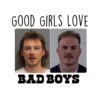 good-girls-love-bad-boys-png-digital-download-image-1