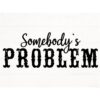 somebodys-problem-svg-somebodys-problem-png-image-1