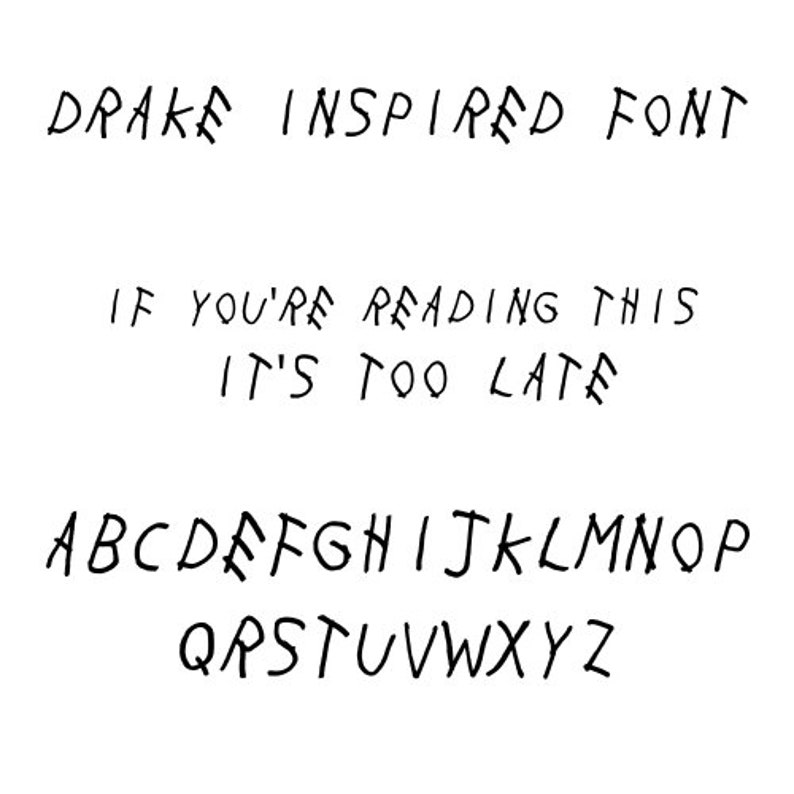 drake-inspired-font-if-youre-reading-this-its-too-image-1